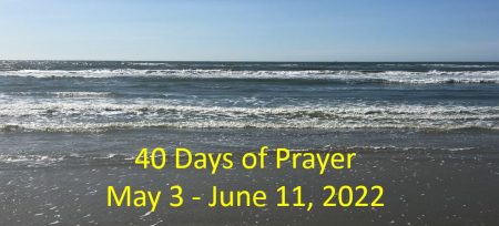 Forty Days of Prayer  May 3 - Jun 11, 2022