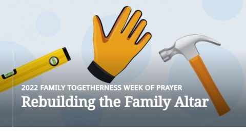 FAMILY TOGETHERNESS WEEK OF PRAYER